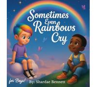 Sometimes Even Rainbows Cry for Boys