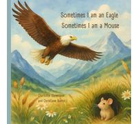 Sometimes I am an Eagle, Sometimes I am a Mouse