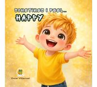 Sometimes I Feel Happy - DUOKIDS: A veces me siento feliz - Un dulce cuento bilingüe sobre confianza, emociones, calma y pequeños logros. (Duokids - Big Emotions and Life transitions Series)
