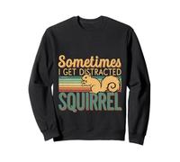 Sometimes I Get Distracted Squirrel Distracción --- Sudadera
