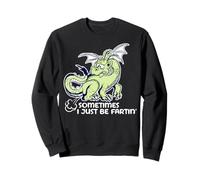 Sometimes I Just Be Fartin - Cita humorística de un Pedo de dragón Sudadera