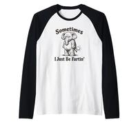 Sometimes I Just Be Fartin' Funny Hombre Farting Elephant Camiseta Manga Raglan