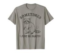 Sometimes I Just Be Fartin' Funny Raccoon Fart Hombres, Mujeres Niños Camiseta