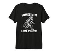 Sometimes I Just Be Farting Bigfoot Fart Dad - Novedad para Hombre Camiseta Premium