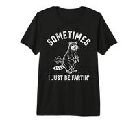 Sometimes I Just Be Farting Raccoon Dad Fart Día del Padre Camiseta Premium