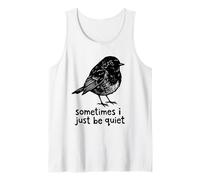 Sometimes I Just Be Quiet Small Bird Relief Camiseta sin Mangas