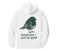 Sometimes I Just Be Quiet Small Bird Relief Sudadera con Capucha