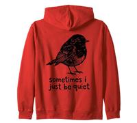 Sometimes I Just Be Quiet Small Bird Relief Sudadera con Capucha