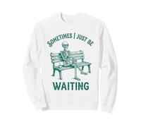 Sometimes I Just Be Waiting Divertido Esqueleto Retro Vintage Sudadera
