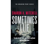 Sometimes I Lie: A dark and emotional psychological thriller: 3 (Breaking Point Series)