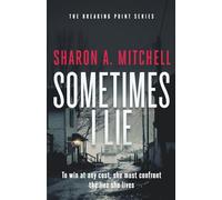 Sometimes I Lie: A dark and emotional psychological thriller (Breaking Point)