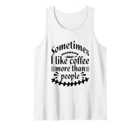 Sometimes I like Coffee more than People Funny Sarcasm Humor Camiseta sin Mangas
