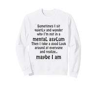 Sometimes I Sit Quietly and Wonder Men Women Funny Hilarious Sudadera