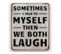 Sometimes I Talk To Myself Then We Laugh Vintage Metal Sign 12x8 Inch