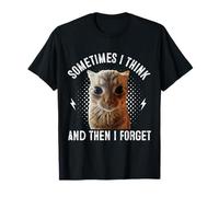 Sometimes I Think And Then I Forget Funny Cat Meme Hombres Mujeres Camiseta