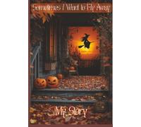 Sometimes I Want to Fly Away: A Magical Writing Journal Inspired by Autumn Nights. A Reflection Journal for Escape and New Beginnings.