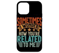 Sometimes I Wonder How You'Re Related To Me Hermanos Funny Carcasa para iPhone 12 Mini