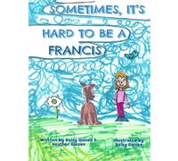 Sometimes, It's Hard To Be A Francis