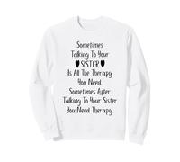 Sometimes Talking to Your Sister is All The Therapy You Need Sudadera