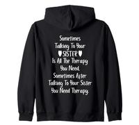 Sometimes Talking to Your Sister is All The Therapy You Need Sudadera con Capucha