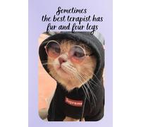 Sometimes The Best Terapist Has Fur And Four Legs. Notebook To Write In, for Animal Lovers, for Home, School, Office.: Soft-cover, Lined, 100 Pages 6x9".