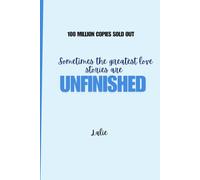 Sometimes the gratest love stories are unfinished