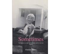 Sometimes: We laughed, we cried, we lived in fear, and we survived. Sort of.
