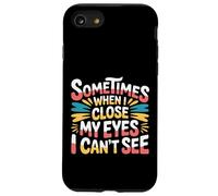 Sometimes When I Close My Eyes I Can't See - Carcasa para iPhone SE (2020) / 7/8