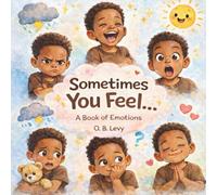 Sometimes You Feel...: A Book of Emotions (The You...Series)