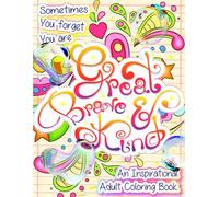 Sometimes You Forget you are Great Breve & Kind: An Inspirational Adult Coloring Book