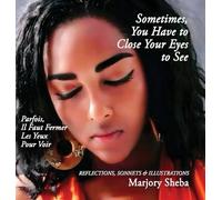 Sometimes You Have to Close Your Eyes to See