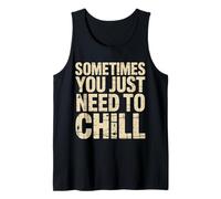 Sometimes You Just Need To Chill Relax Reminder Stress ||- Camiseta sin Mangas