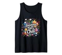 Sometimes You Just Need To Chill Relax Reminder Stress - Camiseta sin Mangas