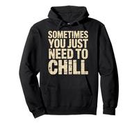 Sometimes You Just Need To Chill Relax Reminder Stress ||- Sudadera con Capucha