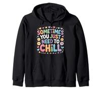 Sometimes You Just Need To Chill - Sudadera con Capucha