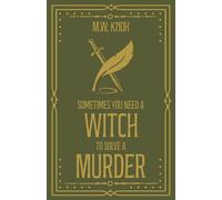 Sometimes You Need a Witch to Solve a Murder: 1 (The Thornhope Chronicles)