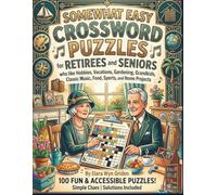 Somewhat Easy Crossword Puzzles for Retirees and Seniors who like Hobbies, Vacations, Gardening, Grandkids, Classic Music, Food, Sports, ... Relaxing ... with Clues on Hobbies, Travel, Family & Music