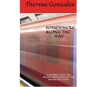 SOMEWHERE ALONG THE WAY: A JOURNEY INTO THE HEARTS AND MINDS OF THE AMERICAN PEOPLE