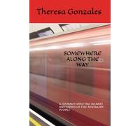 SOMEWHERE ALONG THE WAY: A JOURNEY INTO THE HEARTS AND MINDS OF THE AMERICAN PEOPLE