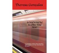 SOMEWHERE ALONG THE WAY: A JOURNEY INTO THE HEARTS AND MINDS OF THE AMERICAN PEOPLE