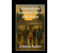 Somewhere Between Here and Home