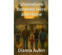 Somewhere Between Here and Home