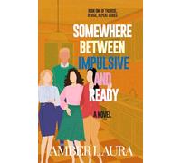 Somewhere Between Impulsive and Ready (The Rise, Revise, Repeat Series)