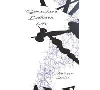 Somewhere Between Us: 2 (So, Maybe She Never Was)