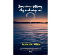 SOMEWHERE BETWEEN WHY AND WHY NOT