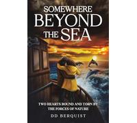 Somewhere Beyond the Sea: Two Hearts Bound and Torn by the Forces of Nature
