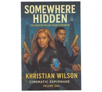 Somewhere Hidden: The Quantum Pulsar Fusion Component (Dimensions Somewhere Hidden)