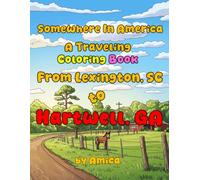 Somewhere in America - A Traveling Coloring Book: From Lexington, SC to Hartwell, GA
