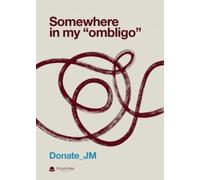 Somewhere in my ?ombligo? (NOVELA)