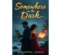 Somewhere in the Dark: A Gripping Psychological Thriller of Secrets and Betrayal